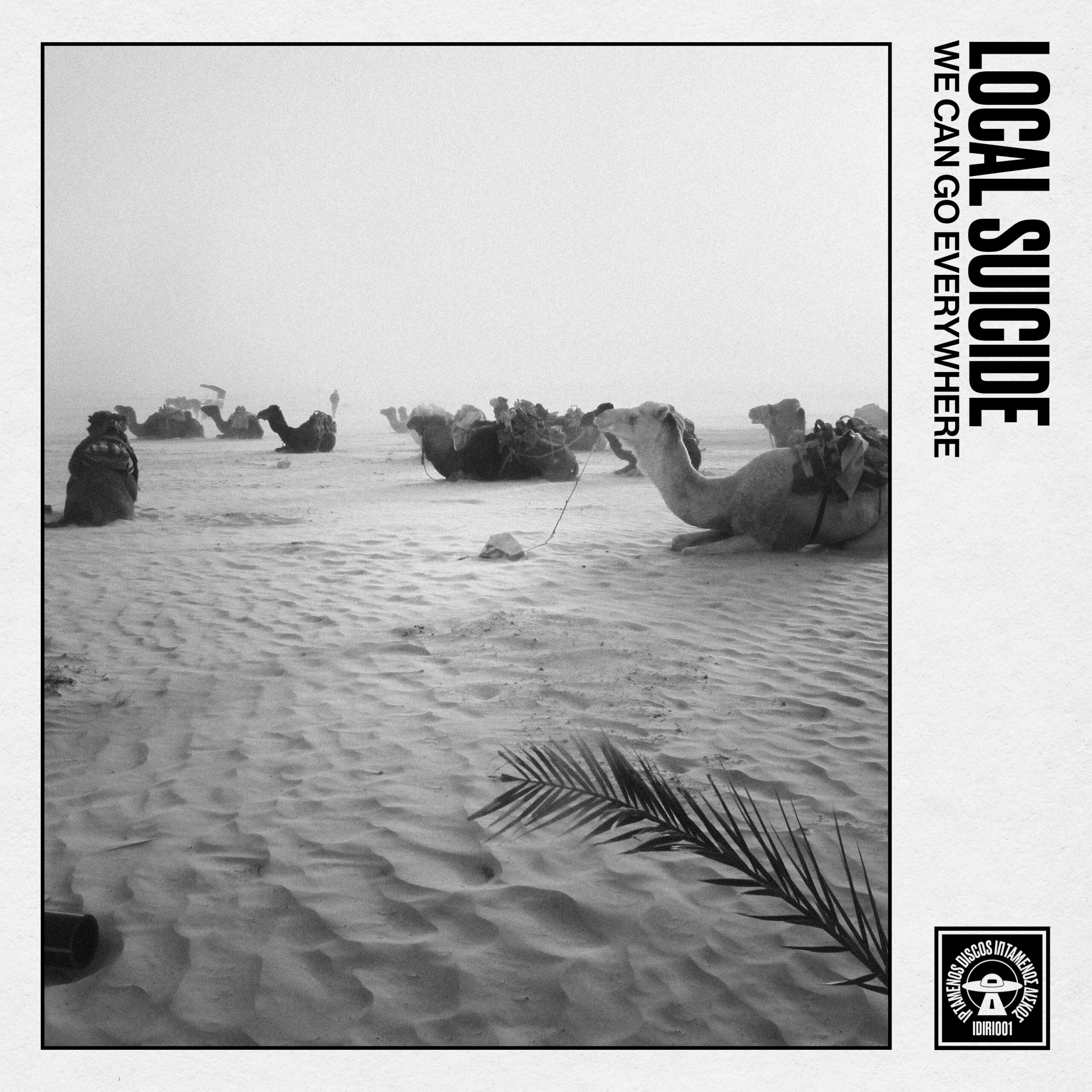 Local Suicide – We Can Go Everywhere (IDIRI001)