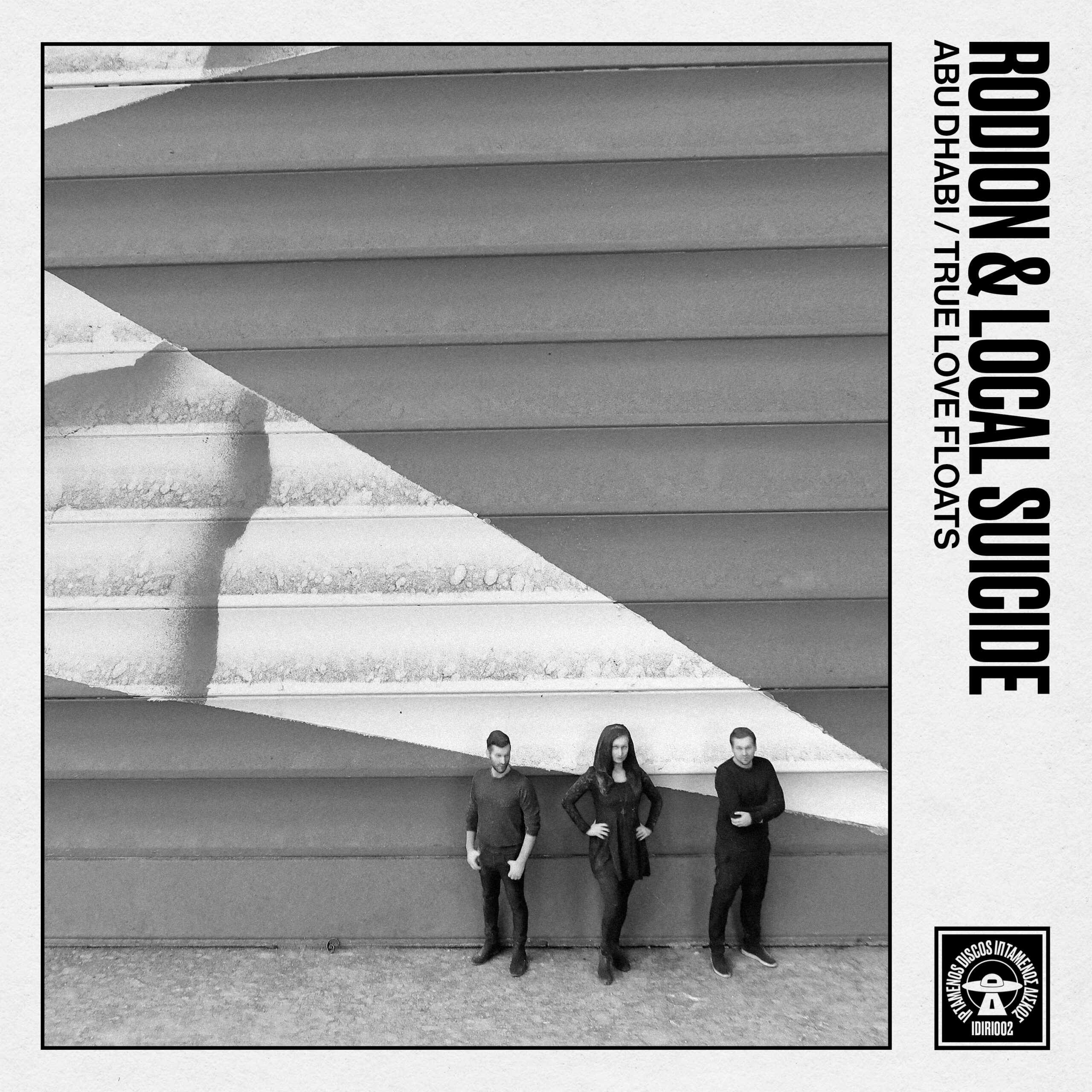 Rodion & Local Suicide – Abu Dhabi / True Love Floats (IDIRI002)